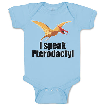 Baby Clothes I Speak Pterodactyl Dinosaur Flying Jurassic Animal Baby Bodysuits