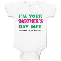 I'M Your Mother's Day Gift. Dad Says You'Re Welcome Style A