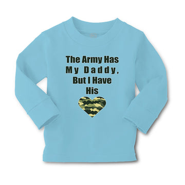 Baby Clothes The Army Has My Daddy but I Have His Heart Boy & Girl Clothes