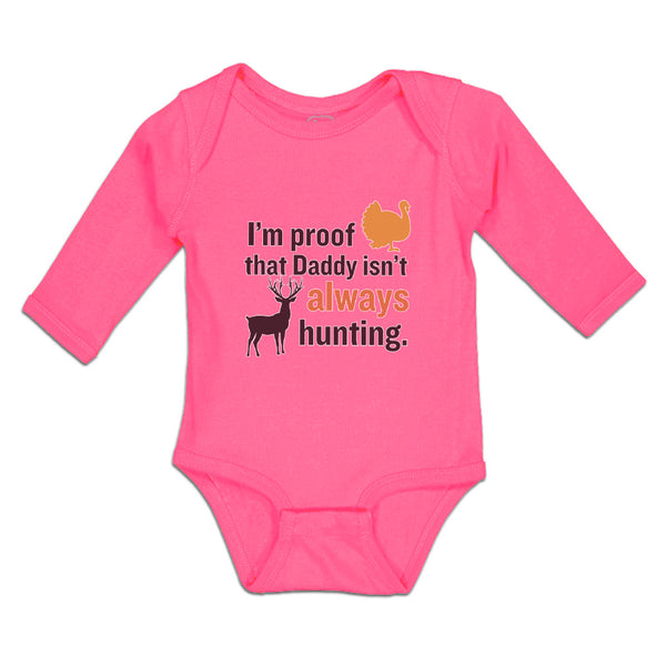 Long Sleeve Bodysuit Baby I'M Proof Daddy Isn'T Hunting Turkey Deer Cotton