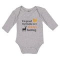 Long Sleeve Bodysuit Baby I'M Proof Daddy Isn'T Hunting Turkey Deer Cotton