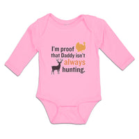 Long Sleeve Bodysuit Baby I'M Proof Daddy Isn'T Hunting Turkey Deer Cotton