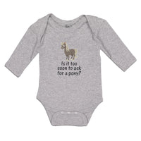 Long Sleeve Bodysuit Baby Horse Too Soon Ask Pony Question Mark Sign Cotton - Cute Rascals