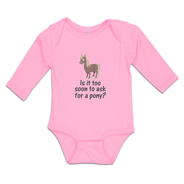Long Sleeve Bodysuit Baby Horse Too Soon Ask Pony Question Mark Sign Cotton