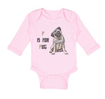 Long Sleeve Bodysuit Baby Pug with P Is for Pug Dog Lover Pet Boy & Girl Clothes