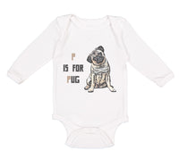 Long Sleeve Bodysuit Baby Pug with P Is for Pug Dog Lover Pet Boy & Girl Clothes