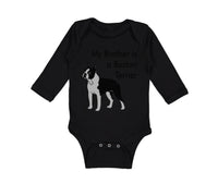 Long Sleeve Bodysuit Baby My Brother Is A Boston Terrier Dog Lover Pet Style C