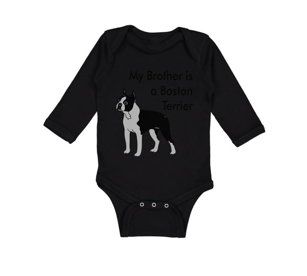 Long Sleeve Bodysuit Baby My Brother Is A Boston Terrier Dog Lover Pet Style C