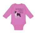 Long Sleeve Bodysuit Baby My Brother Is A Boston Terrier Dog Lover Pet Style C
