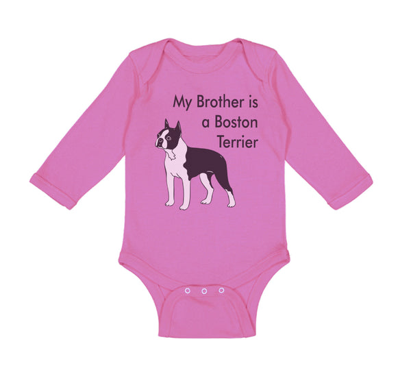 Long Sleeve Bodysuit Baby My Brother Is A Boston Terrier Dog Lover Pet Style C