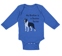 Long Sleeve Bodysuit Baby My Brother Is A Boston Terrier Dog Lover Pet Style C