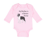 Long Sleeve Bodysuit Baby My Brother Is A Boston Terrier Dog Lover Pet Style C