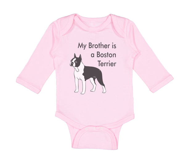 Long Sleeve Bodysuit Baby My Brother Is A Boston Terrier Dog Lover Pet Style C