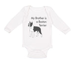 Long Sleeve Bodysuit Baby My Brother Is A Boston Terrier Dog Lover Pet Style C