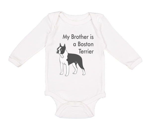 Long Sleeve Bodysuit Baby My Brother Is A Boston Terrier Dog Lover Pet Style C