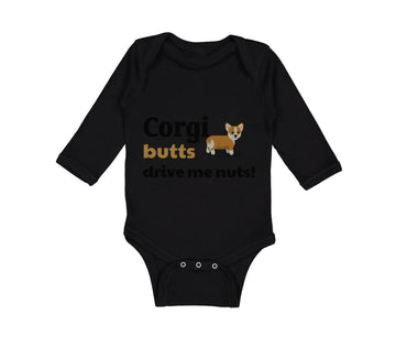 Long Sleeve Bodysuit Baby Corgi Butts Drive Me Nuts! Dog Lover Pet Humor Funny