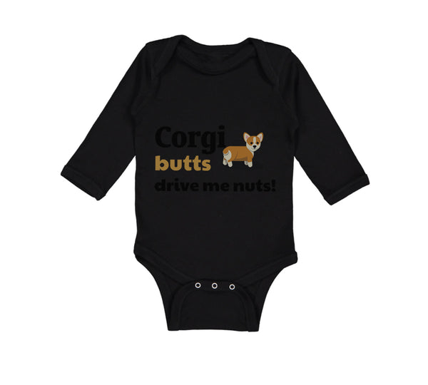 Long Sleeve Bodysuit Baby Corgi Butts Drive Me Nuts! Dog Lover Pet Humor Funny - Cute Rascals
