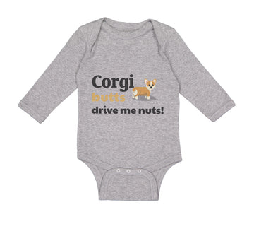 Long Sleeve Bodysuit Baby Corgi Butts Drive Me Nuts! Dog Lover Pet Humor Funny