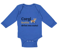 Long Sleeve Bodysuit Baby Corgi Butts Drive Me Nuts! Dog Lover Pet Humor Funny - Cute Rascals