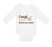 Long Sleeve Bodysuit Baby Corgi Butts Drive Me Nuts! Dog Lover Pet Humor Funny - Cute Rascals