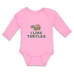 Long Sleeve Bodysuit Baby I like Turtles Cute and Funny Smiling Cotton
