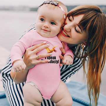 Long Sleeve Bodysuit Baby I Speak Pterodactyl Dinosaur Flying Jurassic Animal