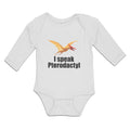 Long Sleeve Bodysuit Baby I Speak Pterodactyl Dinosaur Flying Jurassic Animal