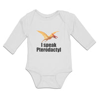 Long Sleeve Bodysuit Baby I Speak Pterodactyl Dinosaur Flying Jurassic Animal