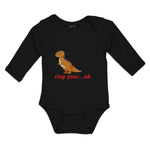 Long Sleeve Bodysuit Baby Clap Your Oh Tyrannosaurus Dinosaur Jurassic Cotton - Cute Rascals