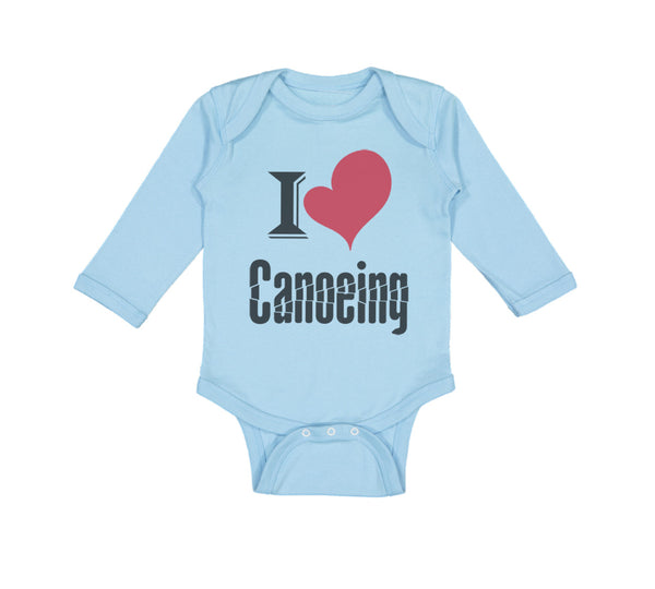 Long Sleeve Bodysuit Baby I Love Canoeing Sport Canoe Boy & Girl Clothes Cotton