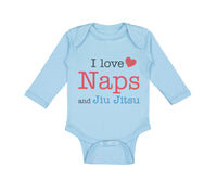 Long Sleeve Bodysuit Baby I Love Naps and Jiu Jitsu Sport Martial Arts Cotton
