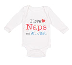 Long Sleeve Bodysuit Baby I Love Naps and Jiu Jitsu Sport Martial Arts Cotton
