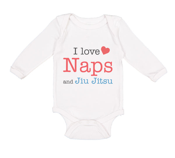 Long Sleeve Bodysuit Baby I Love Naps and Jiu Jitsu Sport Martial Arts Cotton