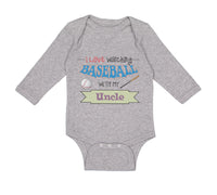 Long Sleeve Bodysuit Baby I Love Watching Baseball with My Uncle Baseball Cotton