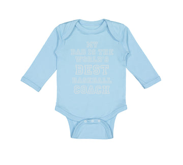 Long Sleeve Bodysuit Baby My Dad World's Best Baseball Coach Ball Game Cotton