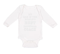 Long Sleeve Bodysuit Baby My Dad World's Best Baseball Coach Ball Game Cotton