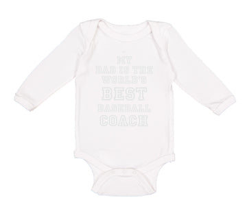 Long Sleeve Bodysuit Baby My Dad World's Best Baseball Coach Ball Game Cotton