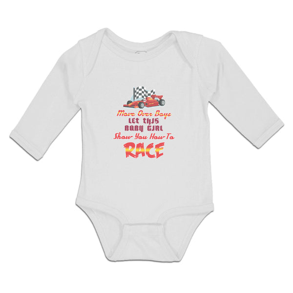 Long Sleeve Bodysuit Baby Move over Boys Let This Baby Girl Show You How to Race