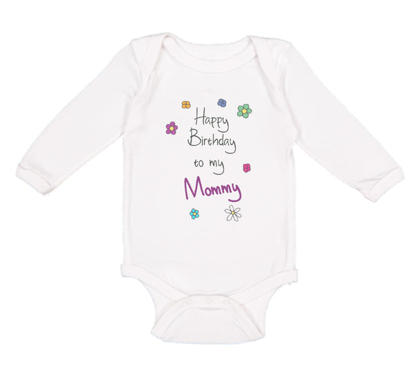 Long Sleeve Bodysuit Baby Flowers Happy Birthday to Mommy Boy & Girl Clothes - Cute Rascals