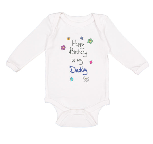Long Sleeve Bodysuit Baby Flowers Happy Birthday to Daddy Father Dad Cotton - Cute Rascals