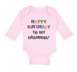 Long Sleeve Bodysuit Baby Happy Birthday to Grandma! Boy & Girl Clothes Cotton - Cute Rascals