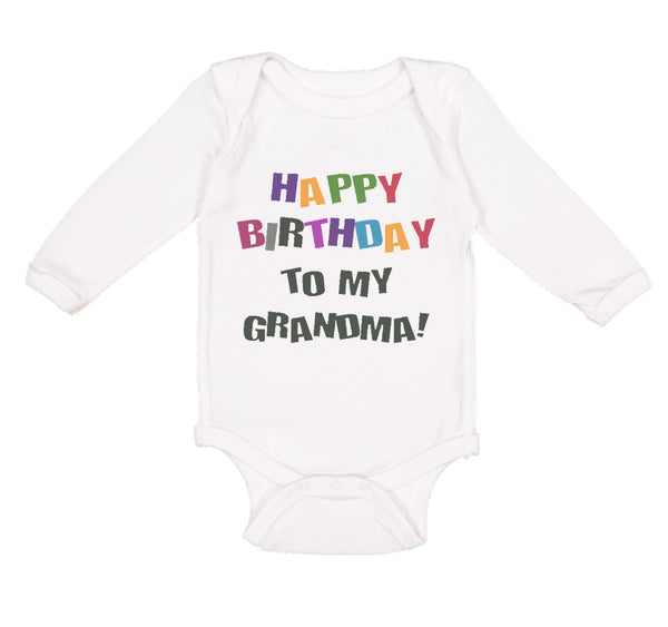 Long Sleeve Bodysuit Baby Happy Birthday to Grandma! Boy & Girl Clothes Cotton - Cute Rascals