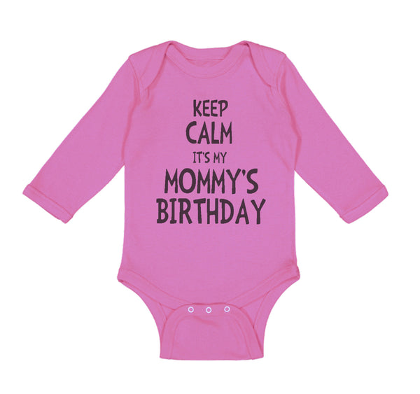 Long Sleeve Bodysuit Baby Keep Calm It's Mommy's Birthday Boy & Girl Clothes