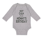 Long Sleeve Bodysuit Baby Keep Calm It's Mommy's Birthday Boy & Girl Clothes