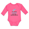 Long Sleeve Bodysuit Baby I'Ll Have A Baby Bottle of The House White with Nipple