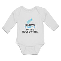 Long Sleeve Bodysuit Baby I'Ll Have A Baby Bottle of The House White with Nipple