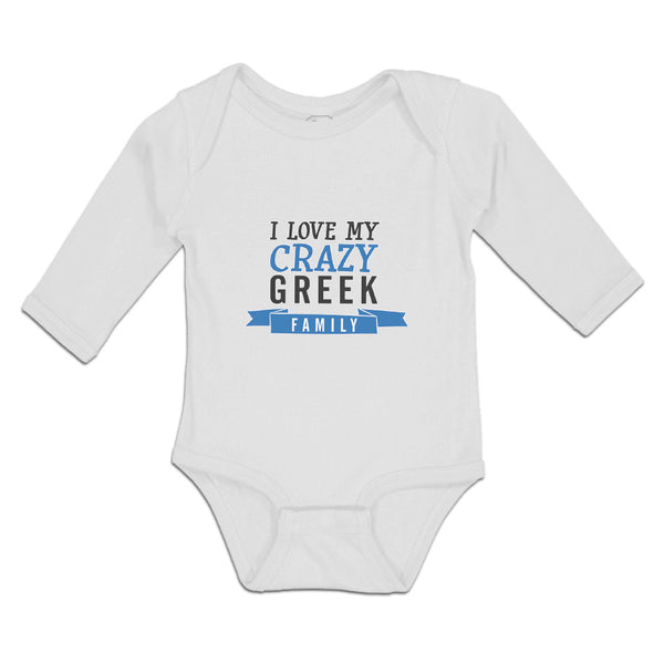 Long Sleeve Bodysuit Baby I Love My Crazy Greek Family Boy & Girl Clothes Cotton