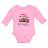 Long Sleeve Bodysuit Baby I Love Watching The Race with My Daddy Car Racing