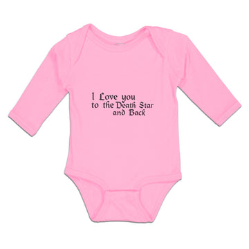 Long Sleeve Bodysuit Baby I Love You to The Death Star and Back Cotton