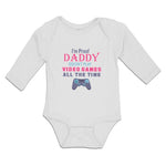 Long Sleeve Bodysuit Baby I'M Proof Daddy Doesn'T Play Video Games All The Time